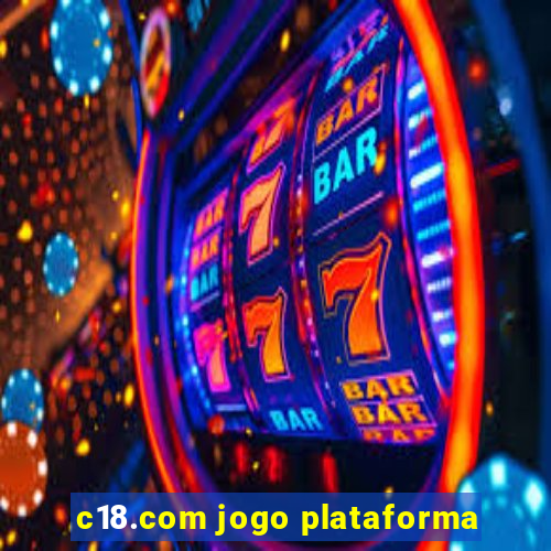 c18.com jogo plataforma